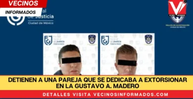 Detienen a una pareja que se dedicaba a extorsionar en la Gustavo A. Madero