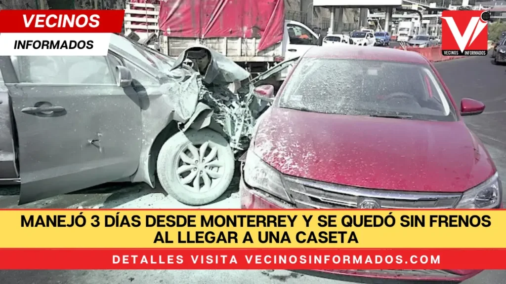 Manejó 3 días desde Monterrey y se quedó sin frenos al llegar a una caseta