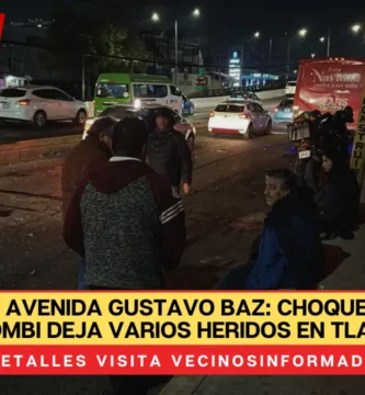Accidente avenida Gustavo Baz: Choque de camión contra combi deja varios heridos en Tlalnepantla