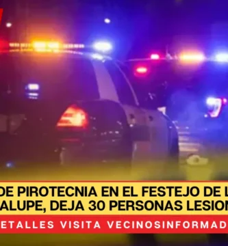 Explosión de pirotecnia en el festejo de la Virgen de Guadalupe, deja 30 personas lesionadas