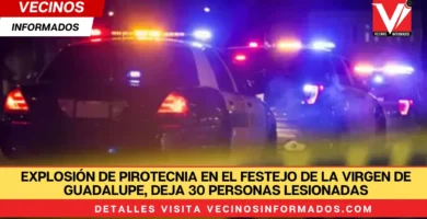 Explosión de pirotecnia en el festejo de la Virgen de Guadalupe, deja 30 personas lesionadas