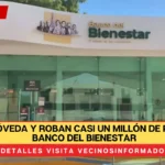 Abren bóveda y roban casi un millón de pesos del Banco del Bienestar; así avanza la investigación