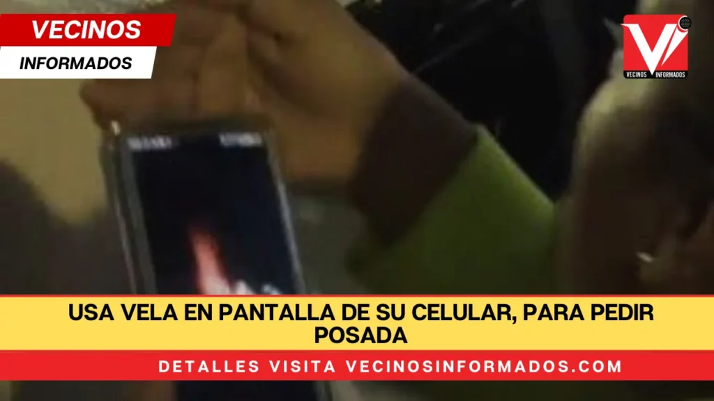 Usa vela en pantalla de su celular, para pedir posada