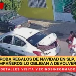 Taxista roba regalos de Navidad en SLP, pero sus compañeros lo obligan a devolverlos