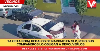 Taxista roba regalos de Navidad en SLP, pero sus compañeros lo obligan a devolverlos
