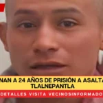 Condenan a 24 años de prisión a asaltante en Tlalnepantla