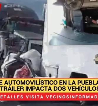 Accidente Automovilístico en la Puebla-Orizaba: Tráiler Impacta Dos Vehículos