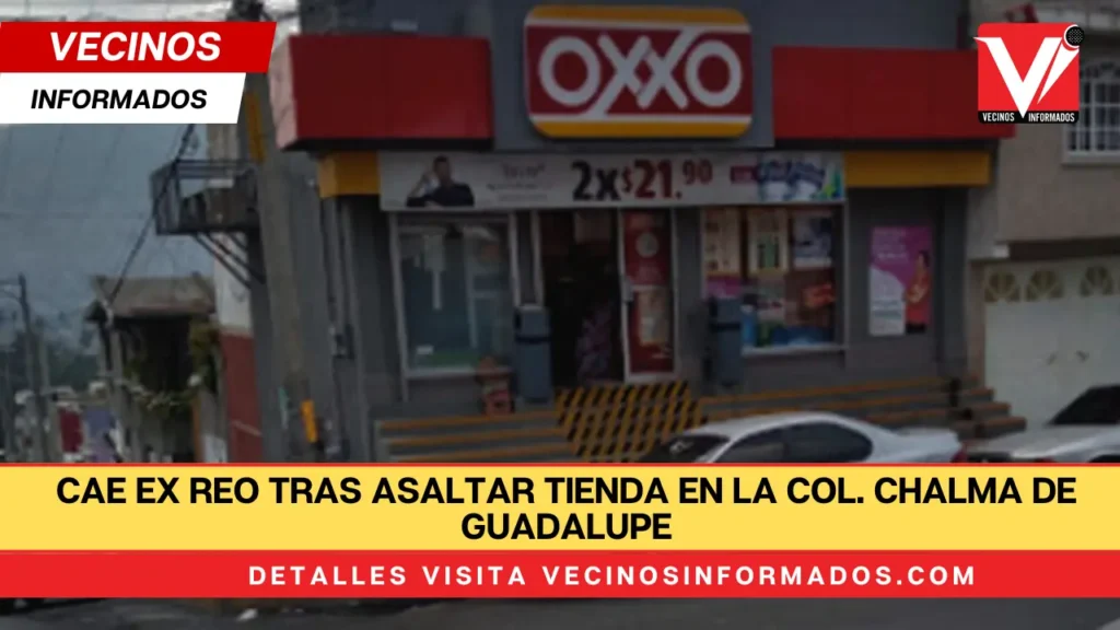 Cae ex reo tras asaltar tienda en la col. Chalma de Guadalupe, en la Gustavo A. Madero