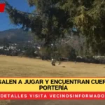 Vecinos salen a jugar y encuentran cuerpos en la portería