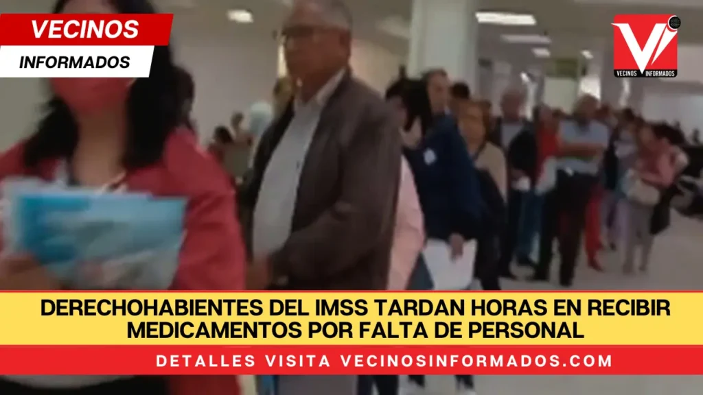 Derechohabientes del IMSS tardan horas en recibir medicamentos por falta de personal en la Unidad familiar en la GAM