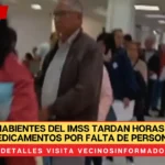 Derechohabientes del IMSS tardan horas en recibir medicamentos por falta de personal en la Unidad familiar en la GAM