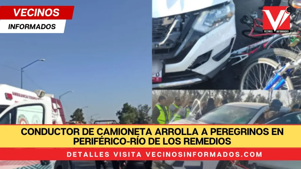 Conductor de camioneta arrolla a peregrinos en Periférico-Río de los Remedios