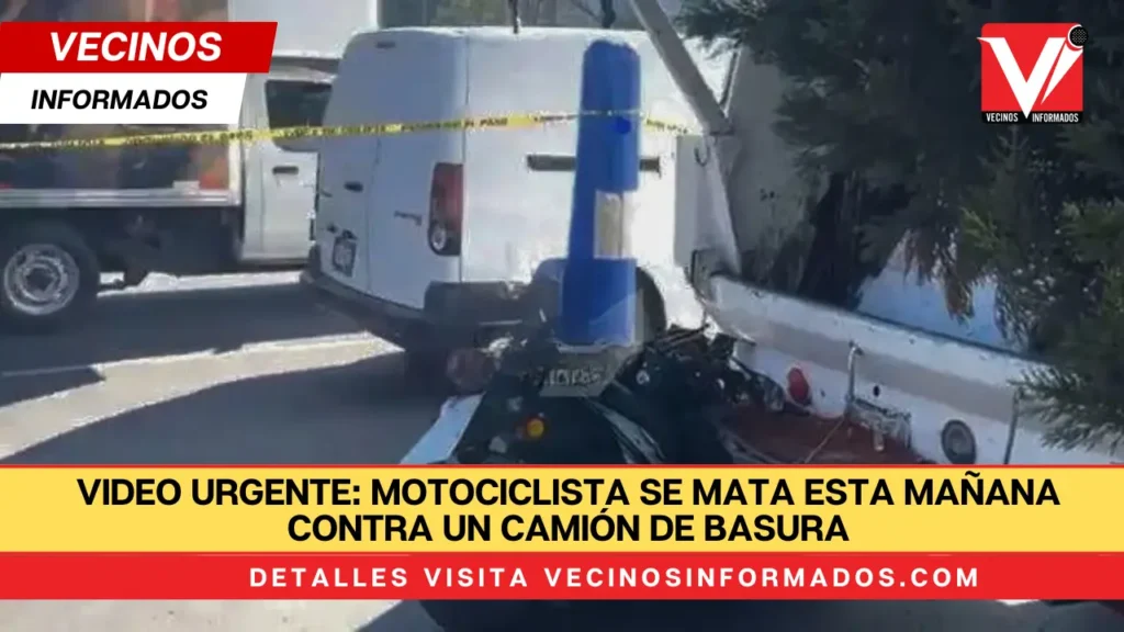 VIDEO URGENTE: Motociclista se mata esta mañana contra un camión de basura