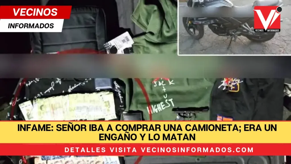 Señor iba a comprar una camioneta; era un engaño y lo matan