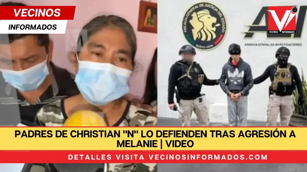 Padres de Christian "N" lo defienden tras agresión a Melanie | VIDEO