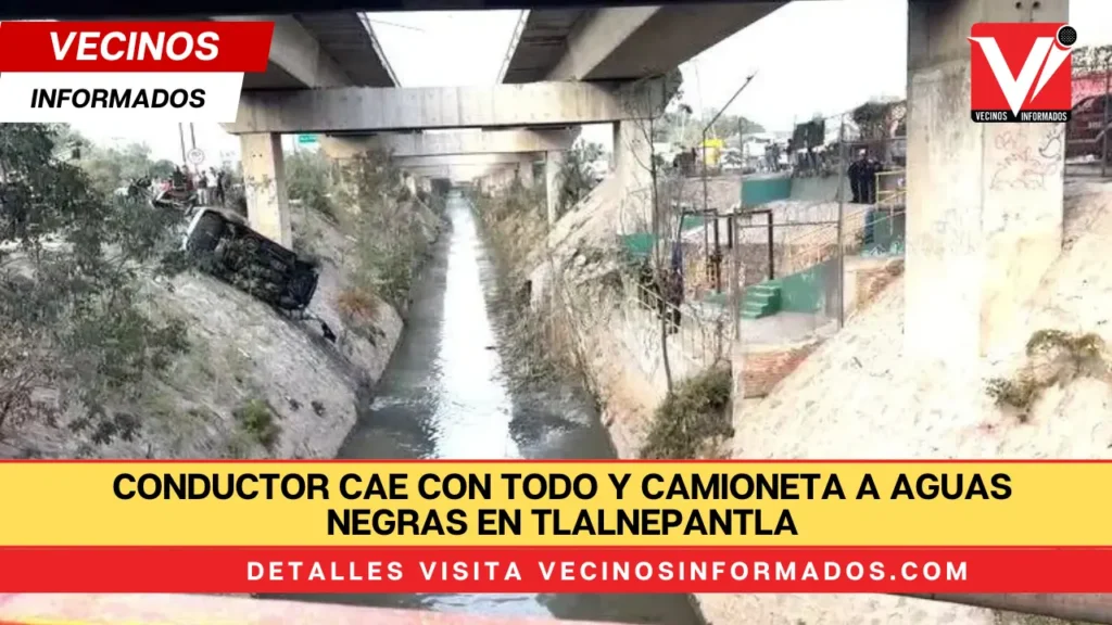 Conductor cae con todo y camioneta a aguas negras en tlalneapantla