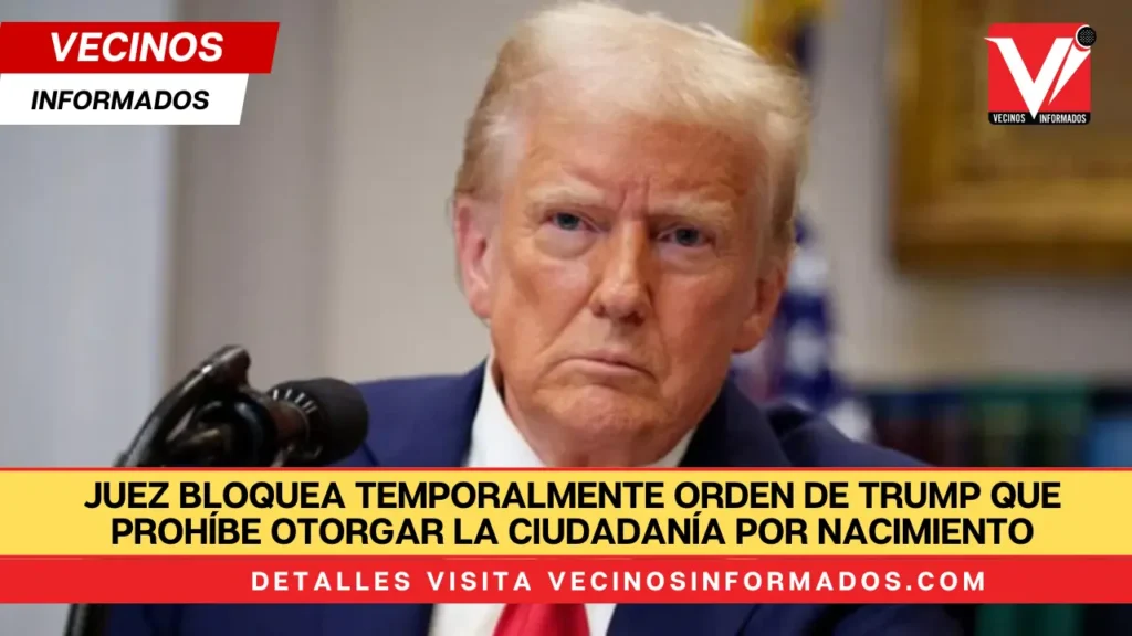 Juez bloquea temporalmente orden de Trump que prohíbe otorgar la ciudadanía por nacimiento