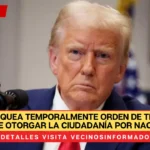 Juez bloquea temporalmente orden de Trump que prohíbe otorgar la ciudadanía por nacimiento