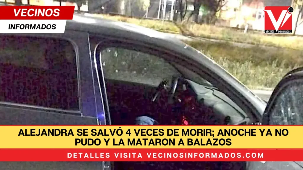 Alejandra se salvó 4 veces de morir; anoche ya no pudo y la mataron a balazos