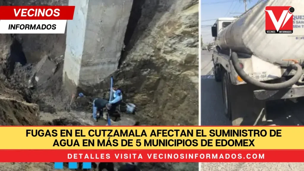 Fugas en el Cutzamala afectan el suministro de agua en más de 5 municipios de Edomex