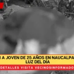 Asesinan a joven de 25 años en Naucalpan a plena luz del día