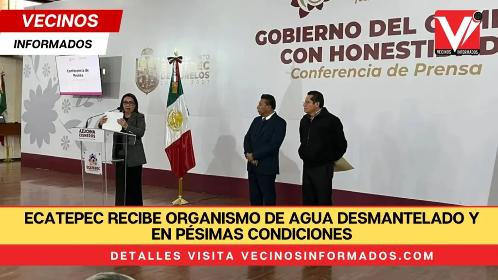 Ecatepec recibe organismo de agua desmantelado y en pésimas condiciones