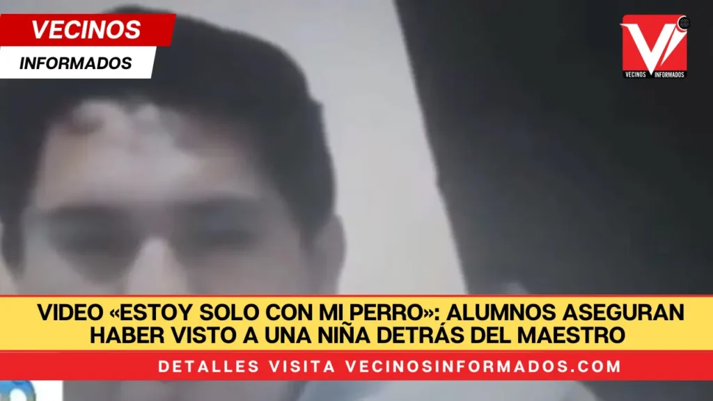 VIDEO «Estoy solo con mi perro»: Alumnos aseguran haber visto a una niña detrás del maestro mientras da clases en línea