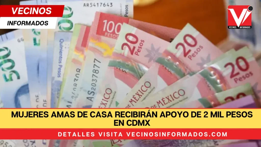 Mujeres Amas de Casa Recibirán Apoyo de 2 Mil Pesos en CDMX