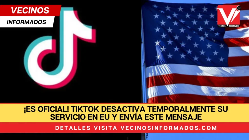 ¡Es oficial! TikTok desactiva temporalmente su servicio en EU y envía este mensaje