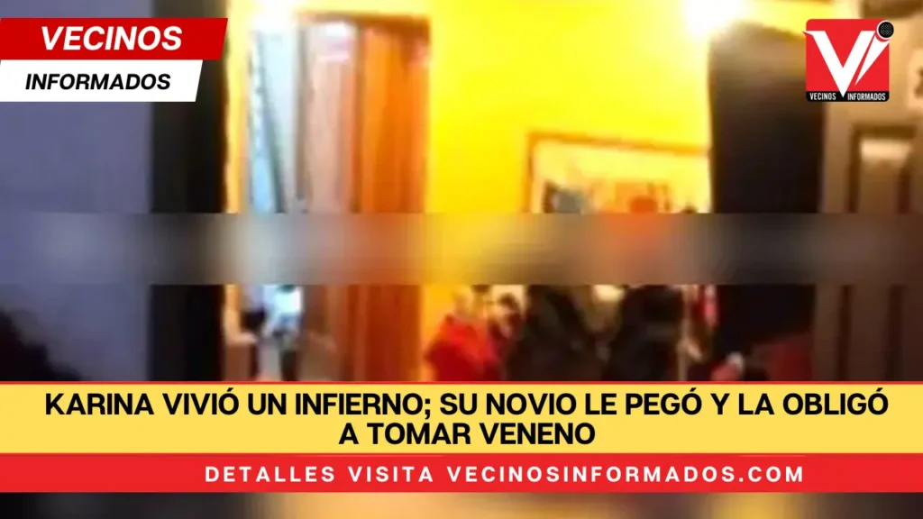 Karina vivió un infierno; su novio le pegó y la obligó a tomar veneno