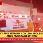 Discusión y riña termina con una adolescente de 17 años muerta de un tiro