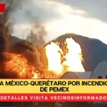 Un siniestro en un poliducto de Pemex genera caos en la autopista México-Querétaro, Tepeji del Río se convierte en zona de emergencia.