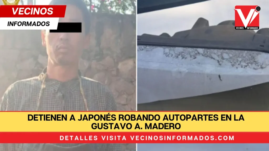 Detienen a japonés robando autopartes en la Gustavo A. Madero