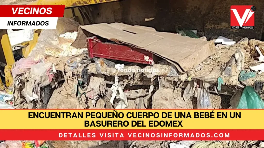 Encuentran pequeño cuerpo de una bebé en un basurero del Edomex