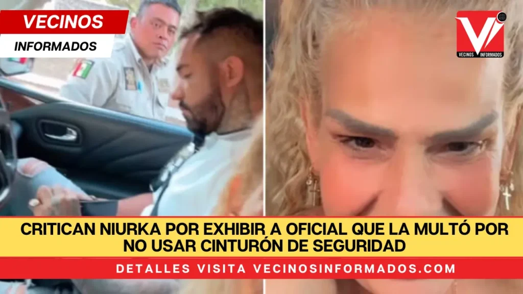 Critican Niurka por exhibir a oficial que la multó por no usar cinturón de seguridad