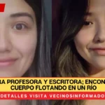 Jessica era profesora y escritora; encontraron su cuerpo flotando en un río