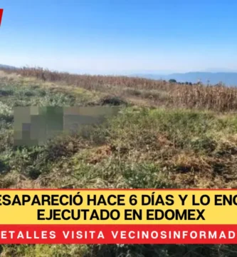 Joven desapareció hace 6 días y lo encuentran ejecutado en Edomex