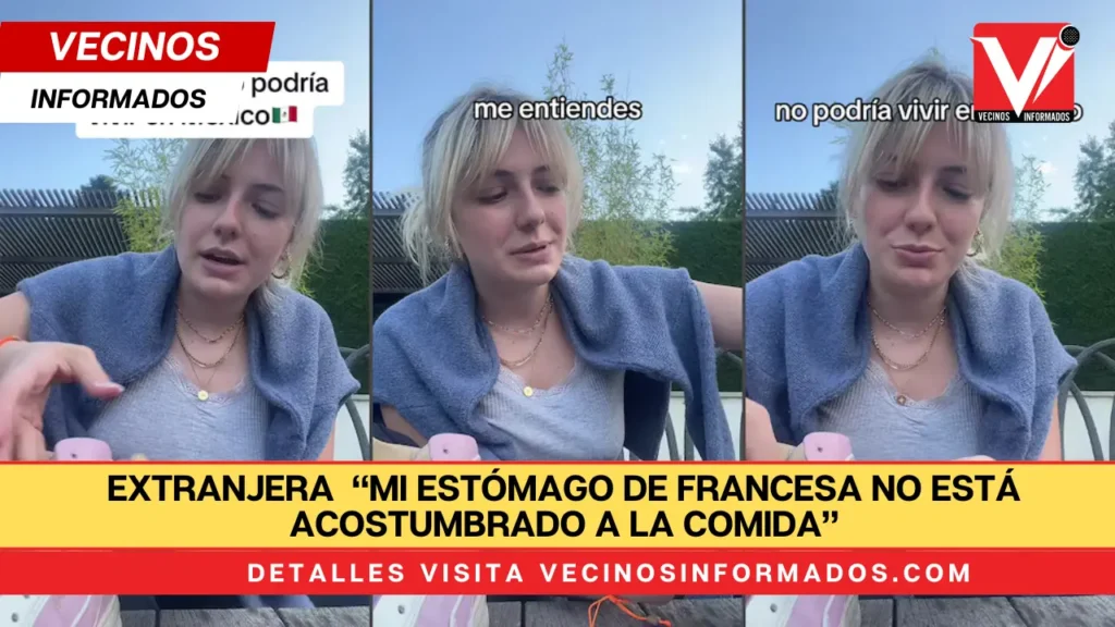 Extranjera asegura que no podría vivir en México: “Mi estómago de francesa no está acostumbrado a la comida”