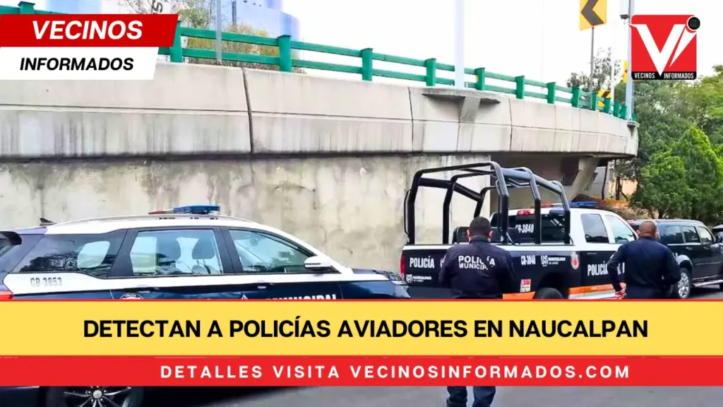 Detectan a policías aviadores en Naucalpan