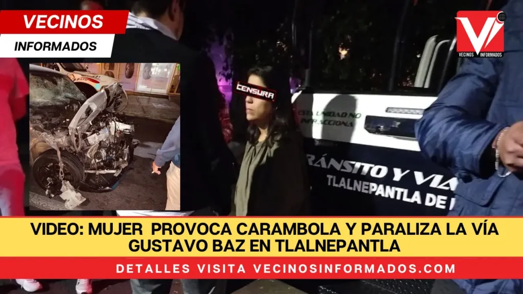 Carambola paraliza la vía Gustavo Baz en Tlalnepantla