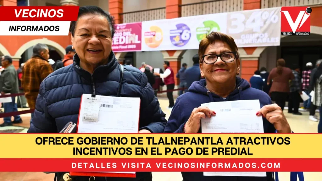 Ofrece gobierno de Tlalnepantla atractivos incentivos en el pago de predial