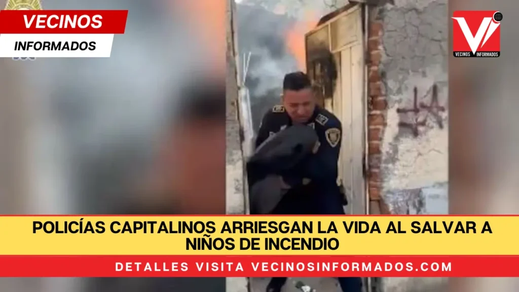 Policías capitalinos arriesgan la vida al salvar a niños de incendio