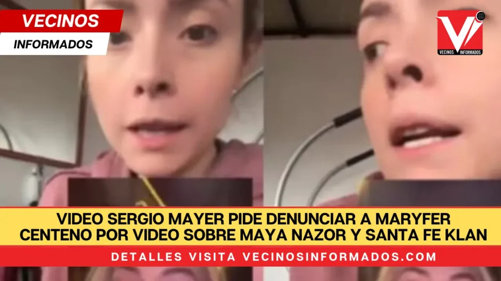 VIDEO Sergio Mayer pide denunciar a Maryfer Centeno por video sobre Maya Nazor y Santa Fe Klan