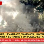 DRAMA. ‘Papá, levántate, vámonos’; jovencita llora junto a su padre y un pueblo estalla