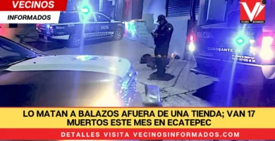 Lo matan a balazos afuera de una tienda; van 17 muertos este mes en Ecatepec