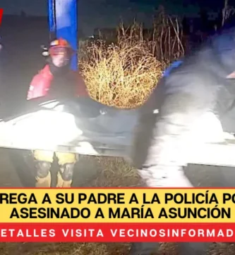Hijo entrega a su padre a la policía por haber asesinado a María Asunción