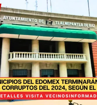 Estos municipios del Edomex terminarán como los más corruptos del 2024, según el Inegi