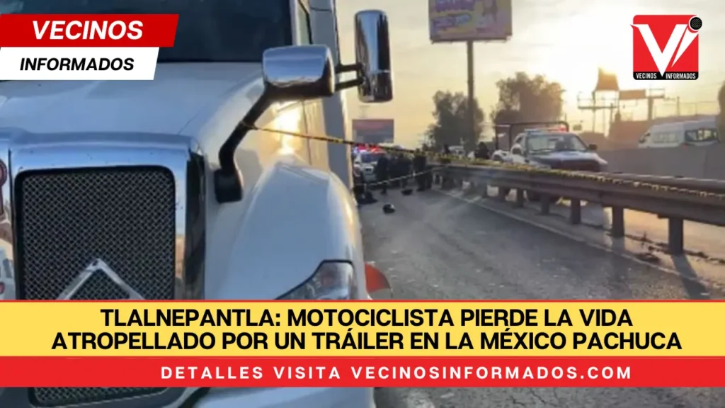 Motociclista pierde la vida atropellado por un tráiler en la México Pachuca, a la altura de San Juan Ixhuatepec