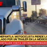 Motociclista pierde la vida atropellado por un tráiler en la México Pachuca, a la altura de San Juan Ixhuatepec