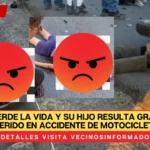 Padre pierde la vida y su hijo resulta gravemente herido en accidente de motocicleta